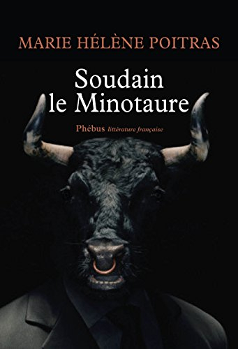 Soudain le Minotaure