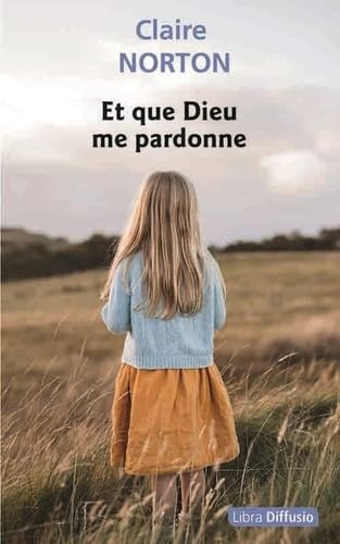 Et que Dieu me pardonne