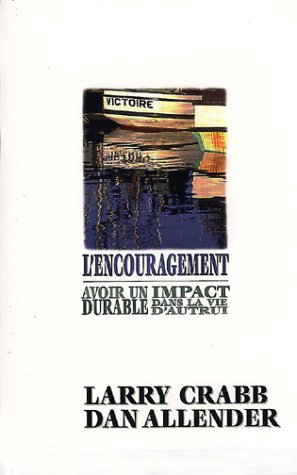 Encouragement : Avoir un impact durable dans la vie d'autrui