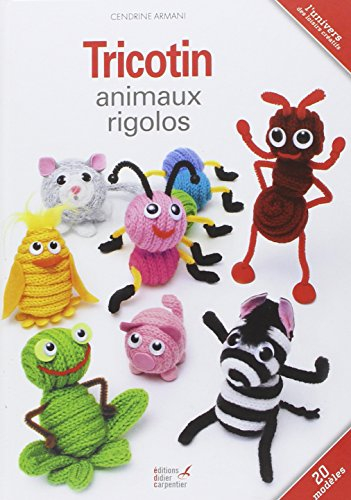 Tricotin : animaux rigolos : 20 modèles