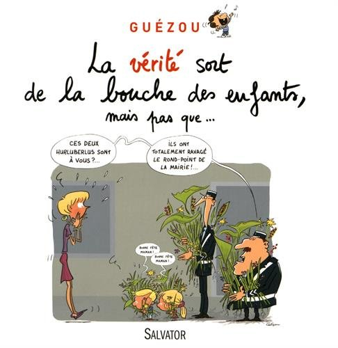 La vérité sort de la bouche des enfants, mais pas que...