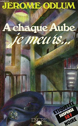 A chaque aube je meurs...