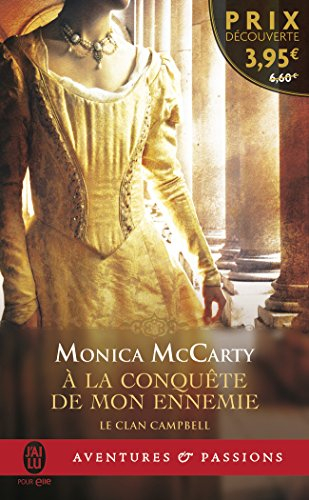 Le clan Campbell. Vol. 1. A la conquête de mon ennemie
