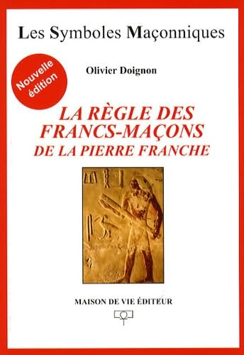 La règle des francs-maçons de la pierre franche
