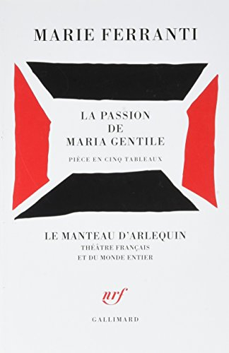 La passion de Maria Gentile : pièce en cinq tableaux