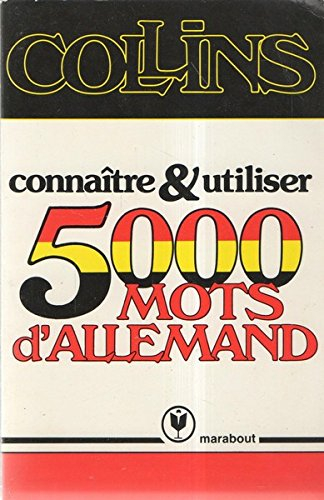 Connaitre et utiliser 5 000 mots d'allemand