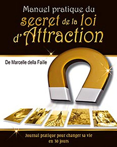 Manuel pratique du secret de la loi d'attraction