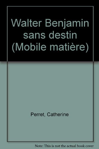 walter benjamin sans destin