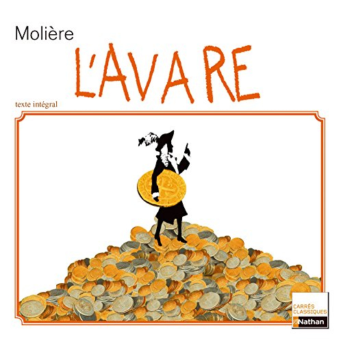 L'avare : comédie, 1668 : texte intégral