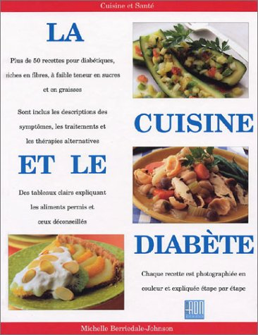 La cuisine et diabète : plus de 50 recettes pour diabétiques, riches en fibres, à faible teneur en s