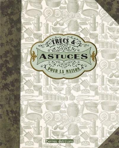 Trucs et astuces pour la maison