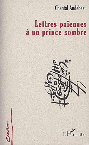 Lettres païennes à un prince sombre