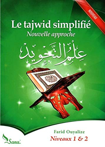 Le tajwid simplifié : Nouvelle approche Niveaux 1 & 2