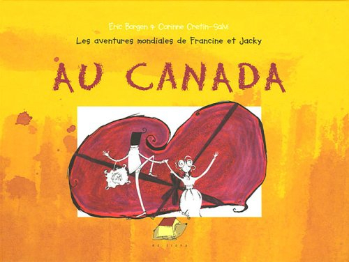 Les aventures mondiales de Francine et Jacky. Vol. 2004. Au Canada