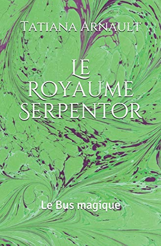 Le Royaume Serpentor: Le Bus magique