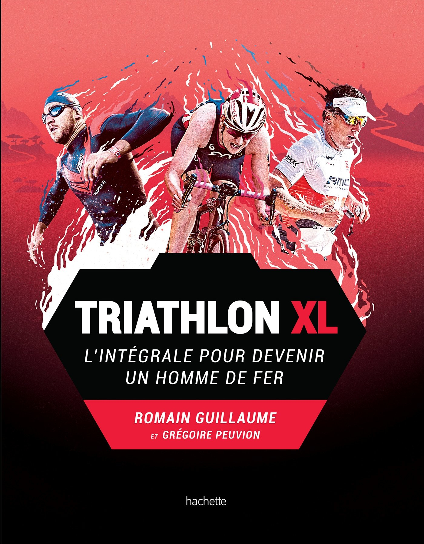 Triathlon XL : l'intégrale pour devenir un homme de fer