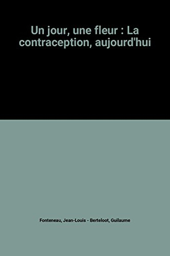 un jour, une fleur : la contraception, aujourd'hui