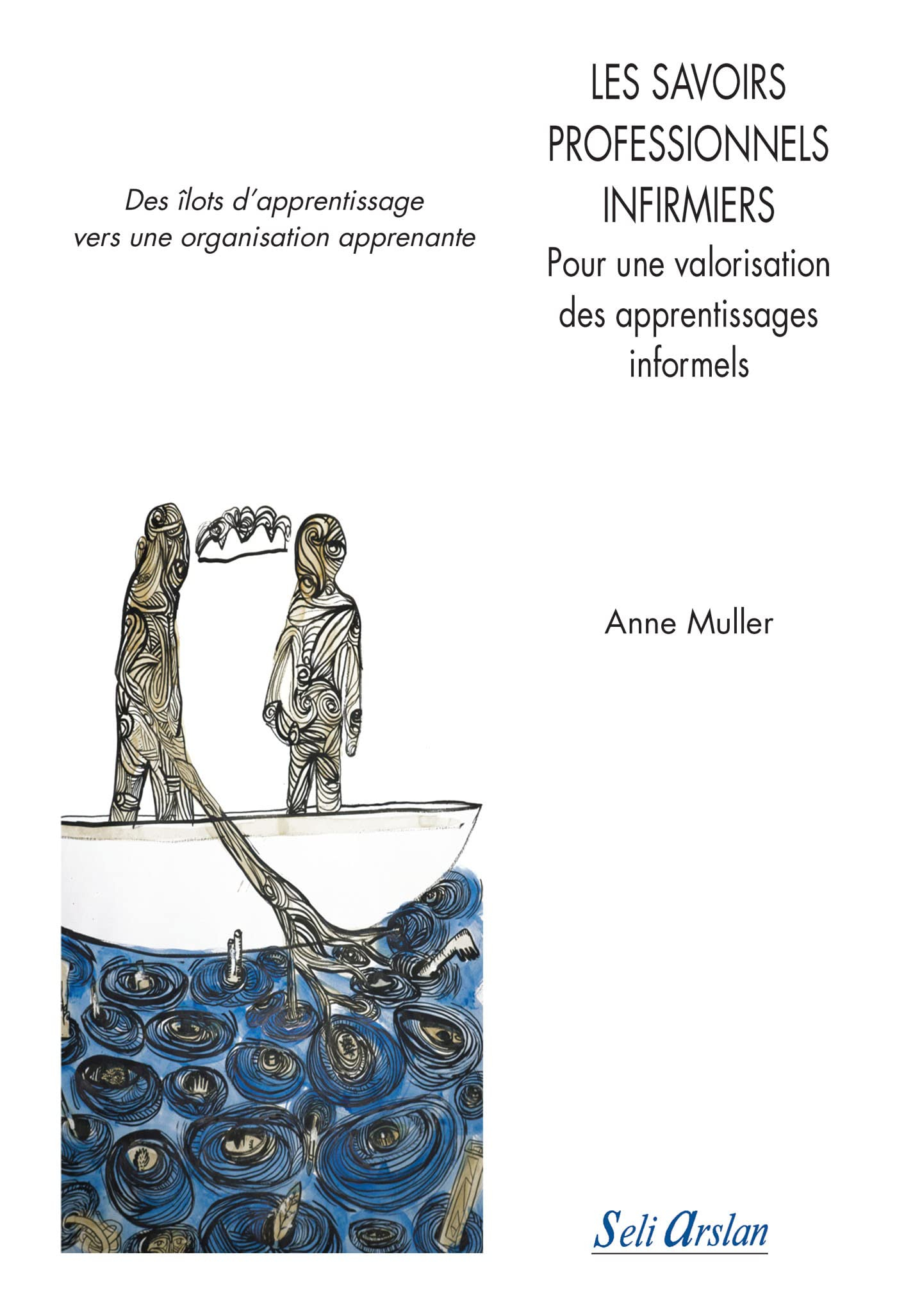Les savoirs professionnels infirmiers : pour une valorisation des apprentissages informels : des îlo