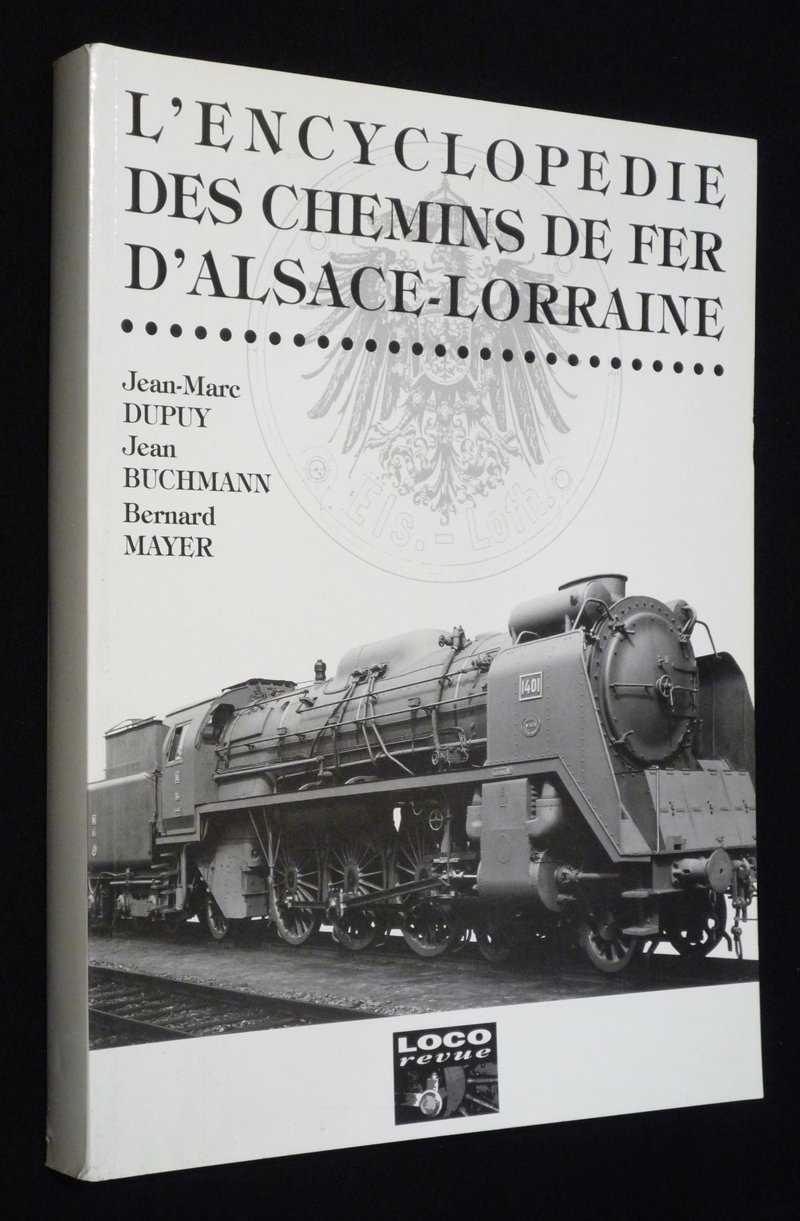 L'encyclopédie des chemins de fer d'Alsace-Lorraine. Vol. 1. L'encyclopédie des chemins de fer d'Als