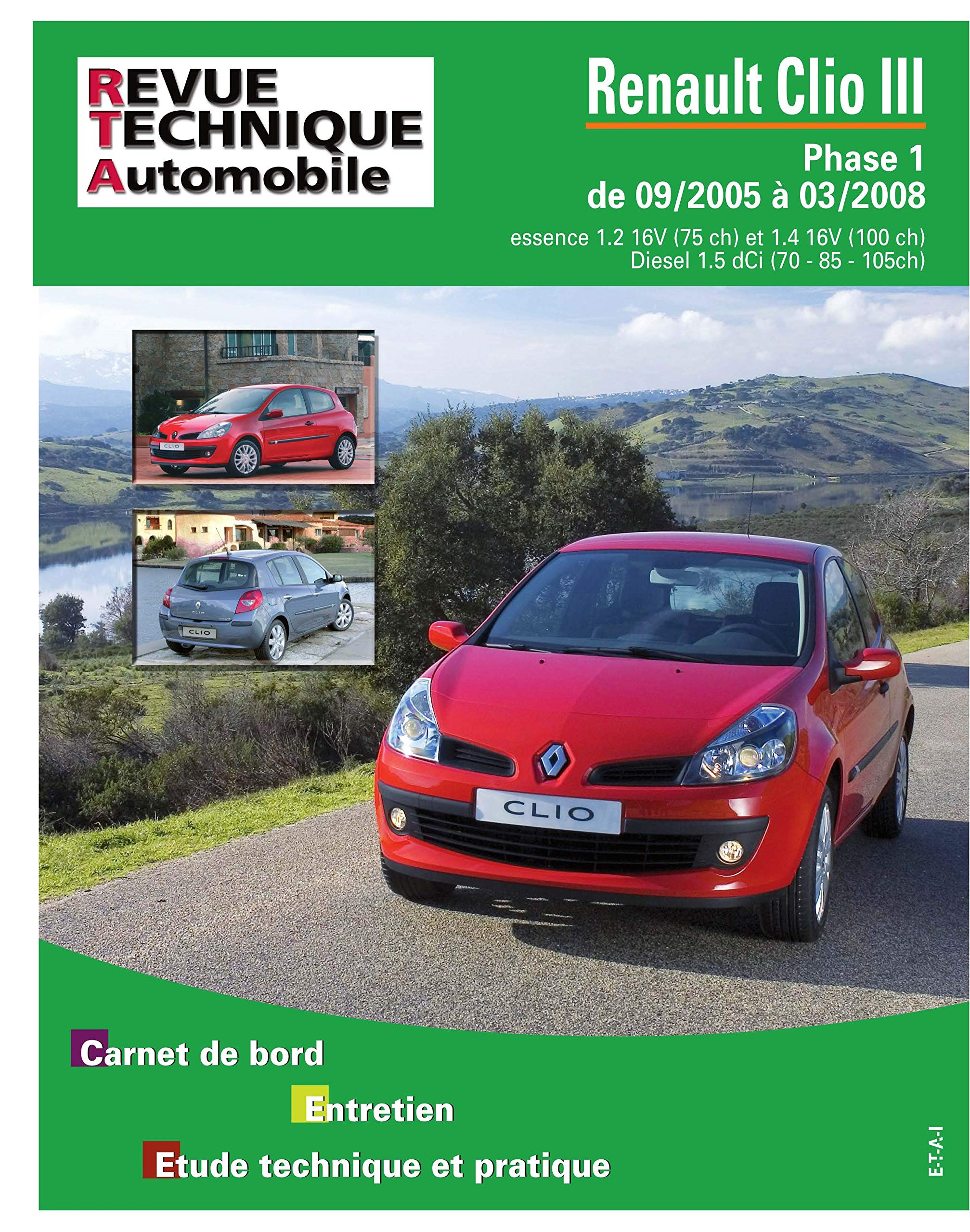 Revue technique automobile, n° B702.6. Renault Clio III 1.4V, 16V + 1.5 DCI 85/105