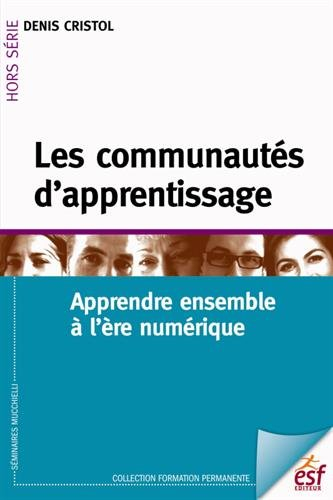 Les communautés d'apprentissage : apprendre ensemble à l'ère numérique