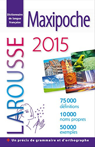 Maxipoche 2015 : dictionnaire de langue française : 75.000 définitions, 10.000 noms propres, 50.000 