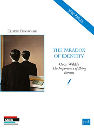 The paradox of identity : Oscar Wilde's The importance of being earnest