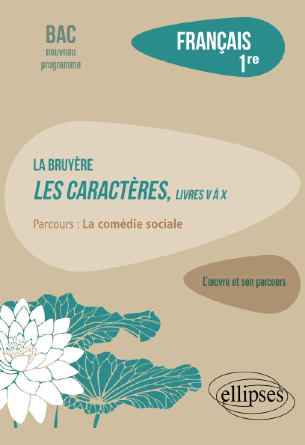 La Bruyère, Les caractères, livres V à X : parcours la comédie sociale : français 1re, bac nouveau p