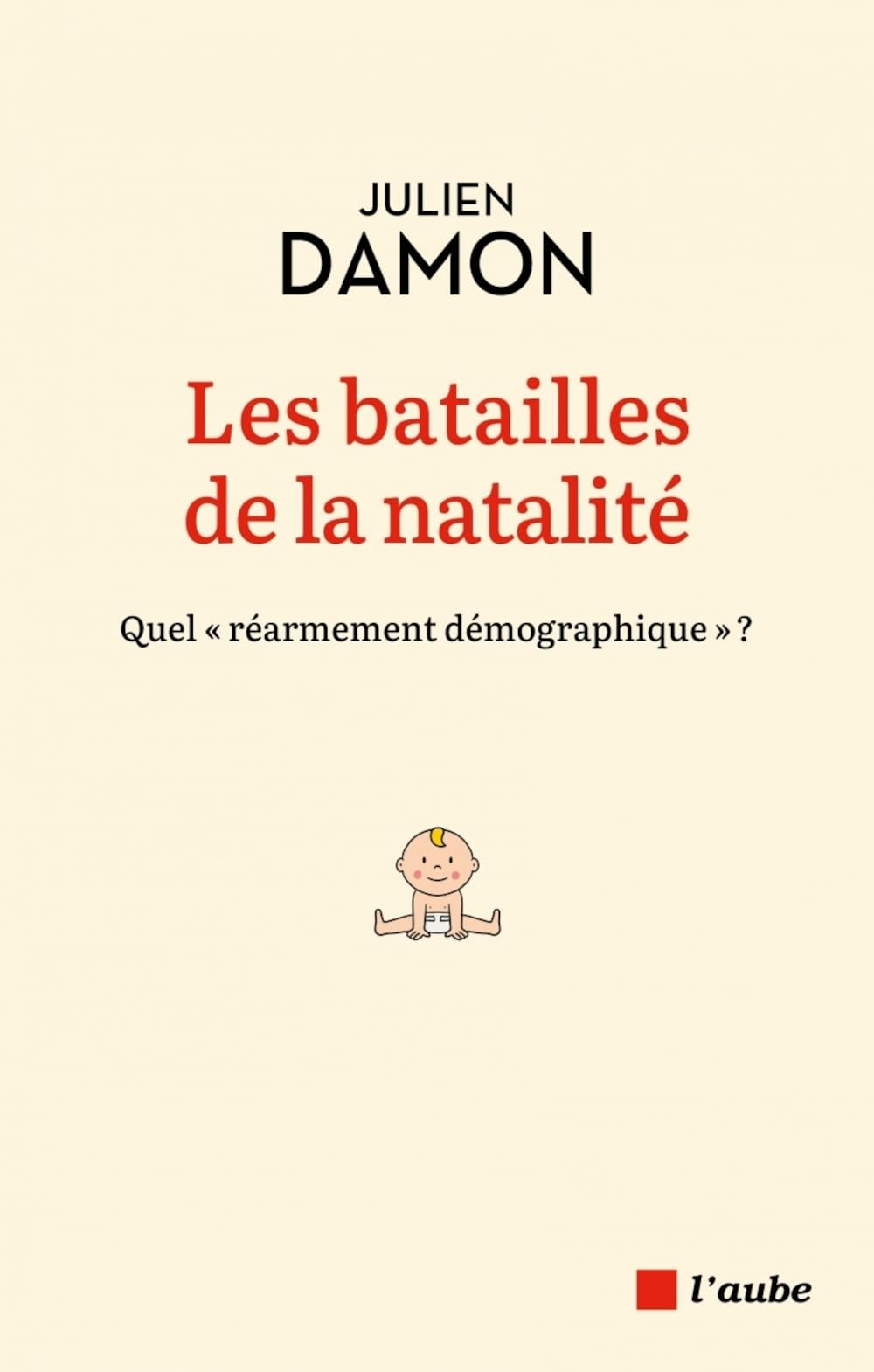 Les batailles de la natalité: Quel "réarmement démographique" ?
