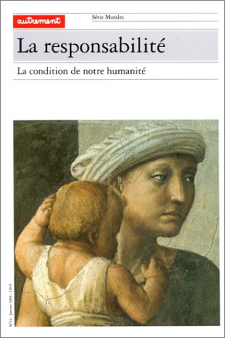 La Responsabilité : la condition de notre humanité