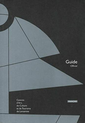 Centres d'art, de culture et de tourisme de Lanzarote - Guide officiel