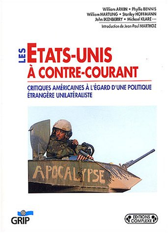 Les Etats-Unis à contre-courant : critiques américaines à l'égard d'une politique étrangère unilatér