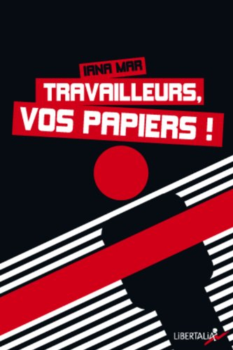 Travailleurs, vos papiers !