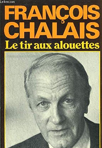 Le Tir aux alouettes : choses vécues