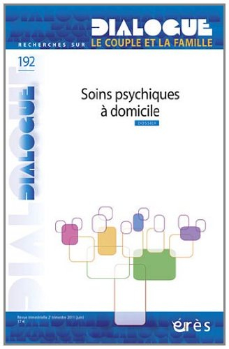 Dialogue, n° 192. Soins psychiques à domicile