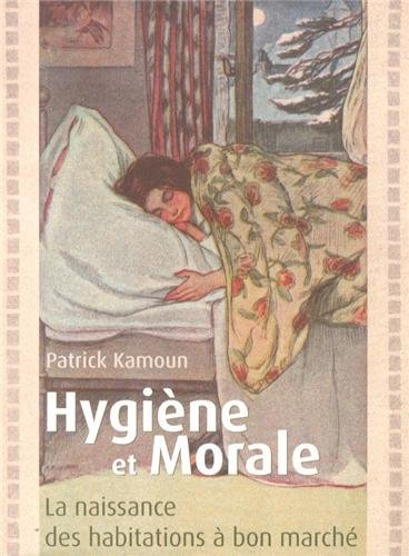 hygiène et morale : la naissance des habitations à bon marché