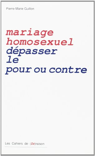 mariage homosexuel depasser le pour et le contre