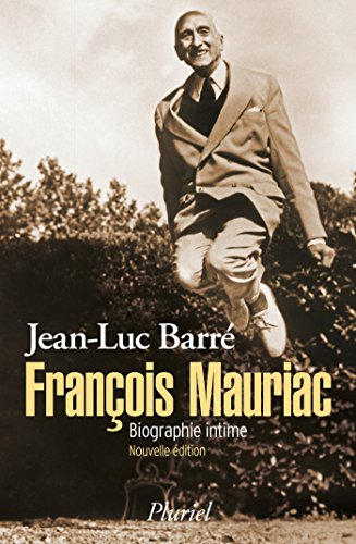 François Mauriac : biographie intime
