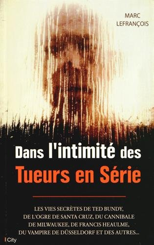 Dans l'intimité des tueurs en série