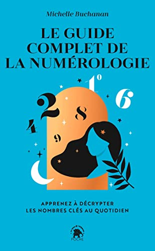 Numérologie : découvrez votre avenir, le but de votre vie et votre destin à partir de votre nom et d