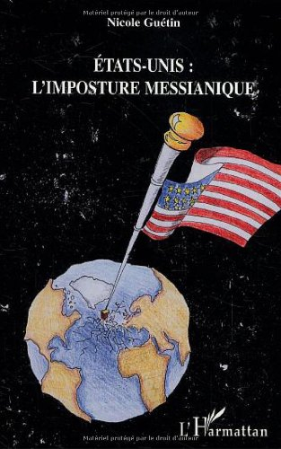 Etats-Unis : l'imposture messianique : genèse et sources
