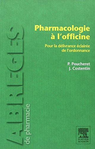 Pharmacologie à l'officine : pour la délivrance éclairée de l'ordonnance