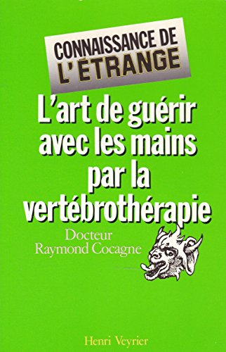 l'art de guérir avec les mains par vertébrothérapie