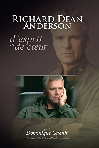 Richard Dean Anderson : d'Esprit et de C?ur