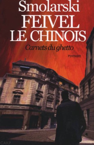 Feivel le Chinois : carnets du ghetto