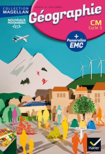 Géographie avec des passerelles en enseignement moral et civique : CM, cycle 3, nouveaux programmes 