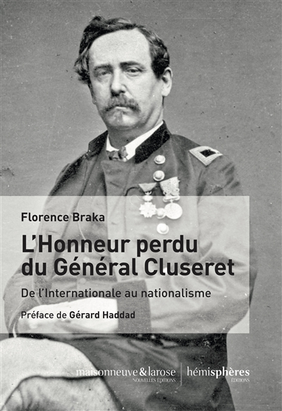 L'honneur perdu du général Cluseret : de l'Internationale au nationalisme