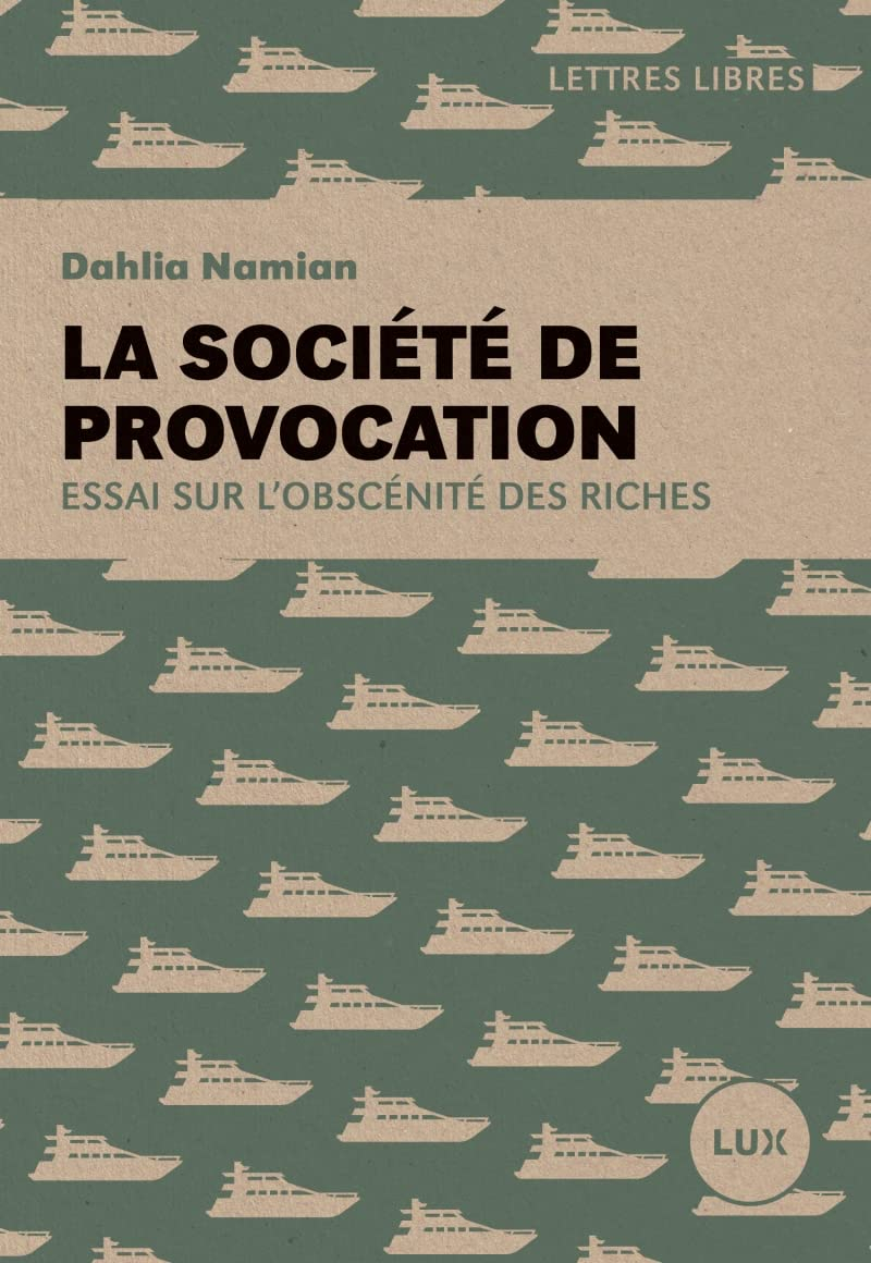 La société de provocation : essai sur l'obscénité des riches