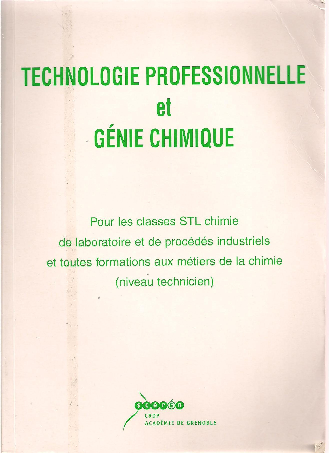 Technologie professionnelle et génie chimique : pour les classes STL chimie de laboratoire et de pro