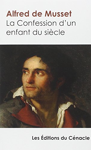 la confession d'un enfant du siècle : edition enrichie